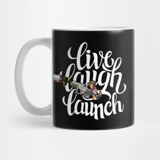 Live, Laugh, Launch! Mug